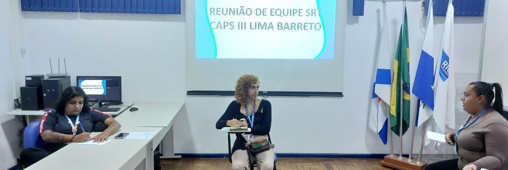 REUNIÃO DE EQUIPE SRT CAPS LIMA BARRETO