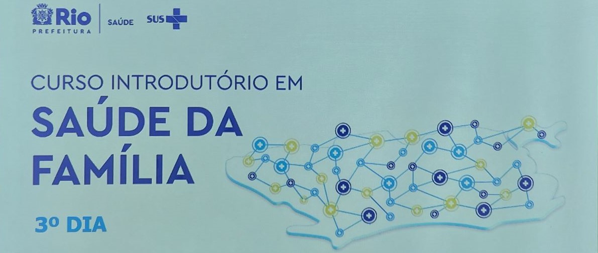 CURSO INTRODUTÓRIO SAÚDE DA FAMÍLIA CAP 5.1 – 3º DIA