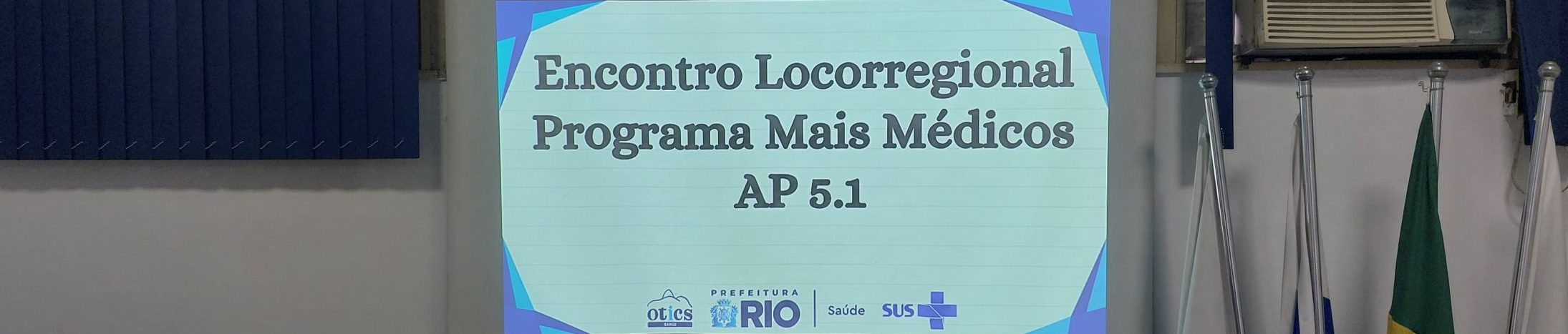 Encontro Locorregional do Programa Mais Médicos (PMM) da AP 5.1